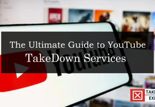 The Ultimate Guide to YouTube Takedown Services